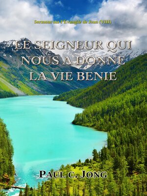 cover image of Sermons sur l'Évangile de Jean (VIII)--Le Seigneur Qui Nous a Donne La Vie Benie